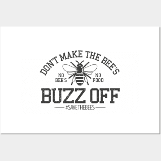 Don't make the Bee's buzz off Grey Posters and Art